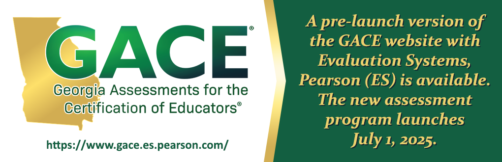 New GACE Website Pre-Launch with Evaluation Systems, Pearson (ES)