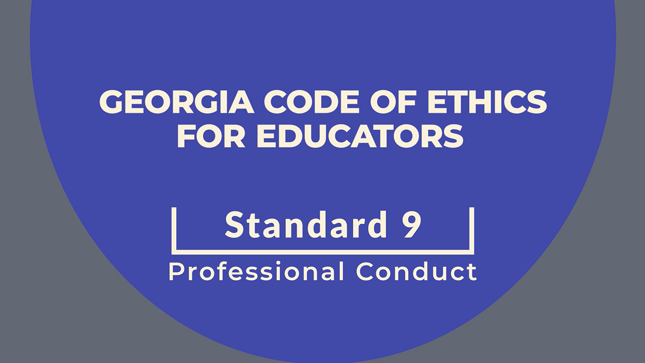 Standard 9: Professional Conduct